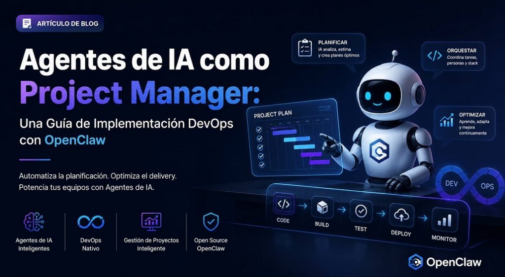 Agentes de IA como Project Manager: Una Guía de Implementación DevOps con OpenClaw